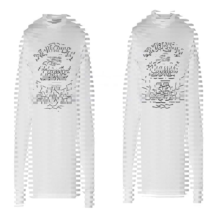 I'm Not Old I'm Classic 55歳 55歳の誕生日 長袖Tシャツ