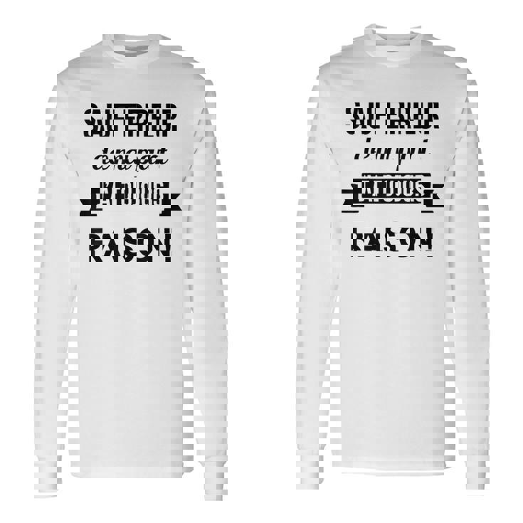 Sauf Erreur De Ma Part J'ai Toujours Raison Cadeau Drole T-shirt à manches longues