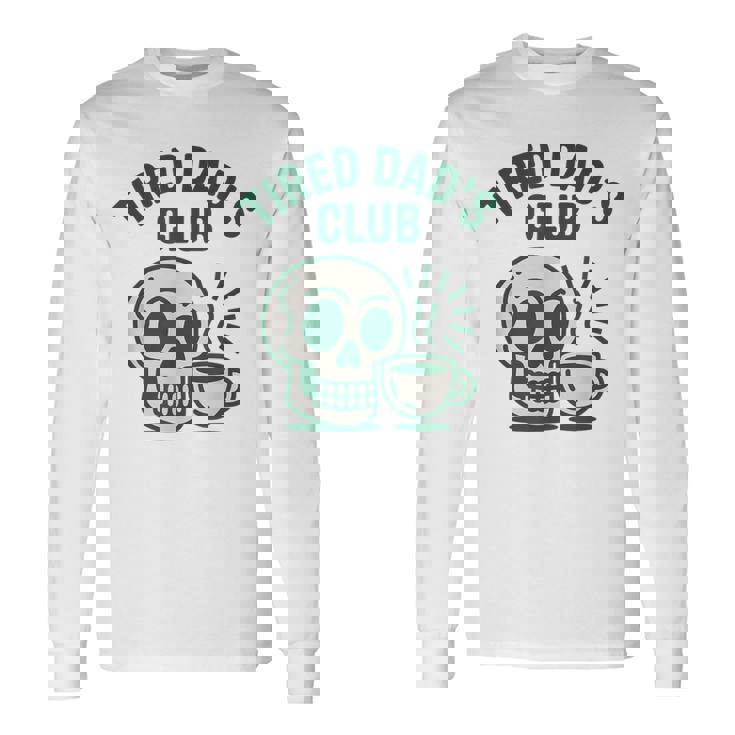 Tired Dads Club Divertente Papà Festa Del Papà Maglietta a maniche lunghe