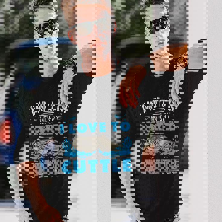 I'm Not A Fish When Iay I Love To Cuttlefish 長袖Tシャツ 彼への贈り物