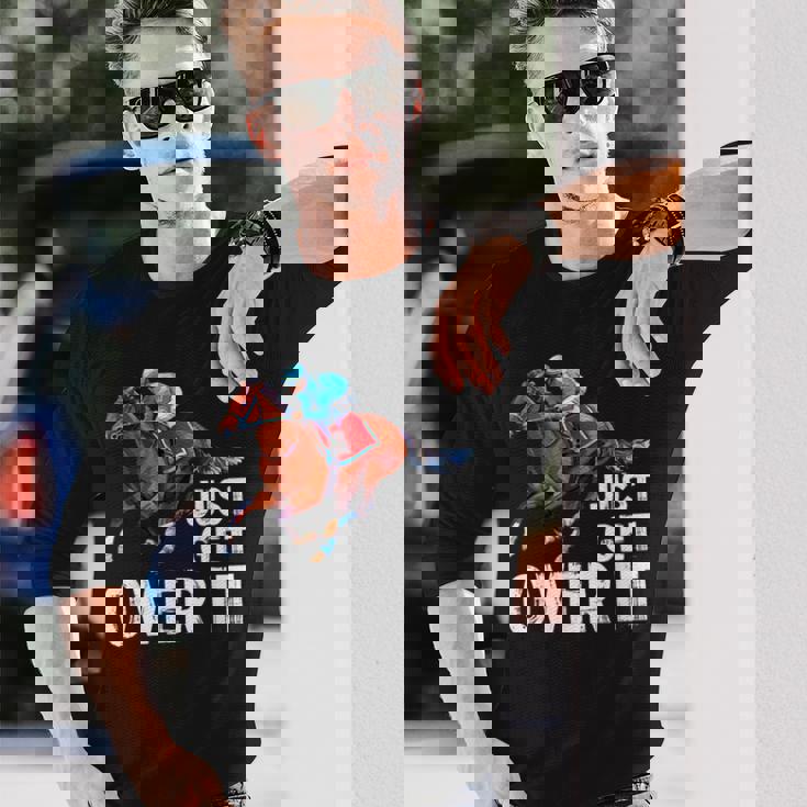 Just Get Over It 馬ショー ジャンピング乗馬 長袖Tシャツ 彼への贈り物