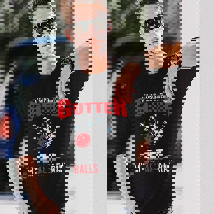 My Mind's In Gutter But Balls Arnot Cool ボーリング 長袖tシャツ 長袖Tシャツ 彼への贈り物