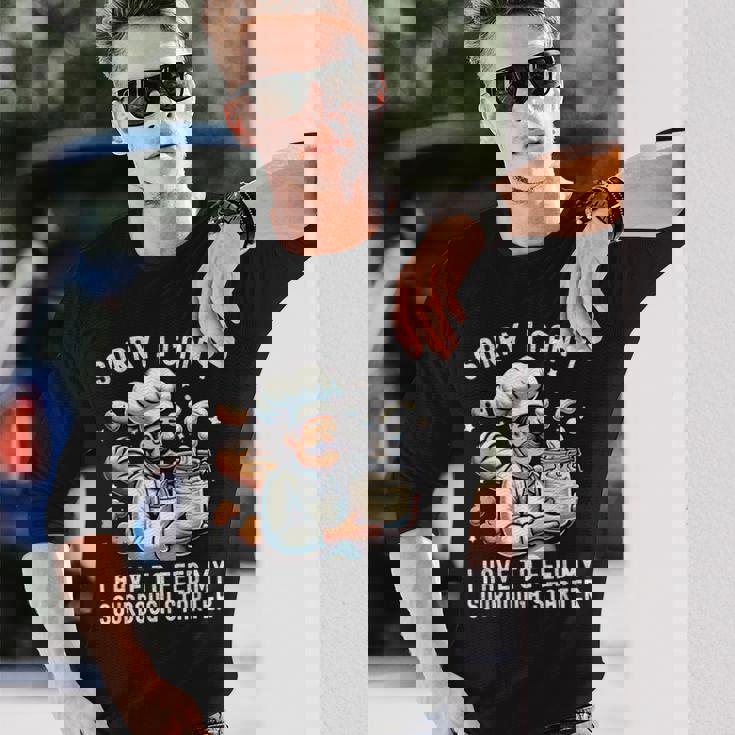 Sorry I Can't I Have To Feed Myourdough スターター 長袖Tシャツ 彼への贈り物