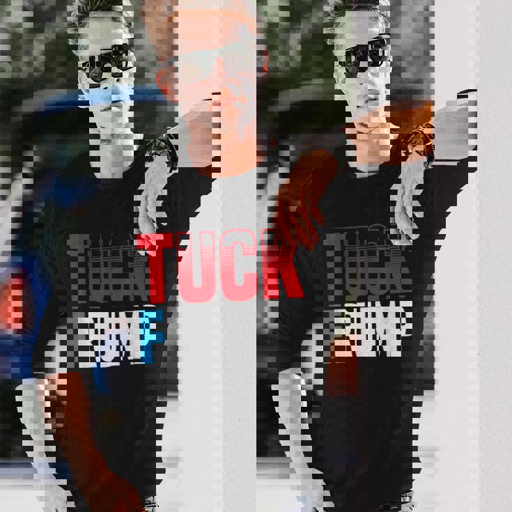 Tuck Frump 面白いアンチトランプデザイン。 長袖Tシャツ 彼への贈り物