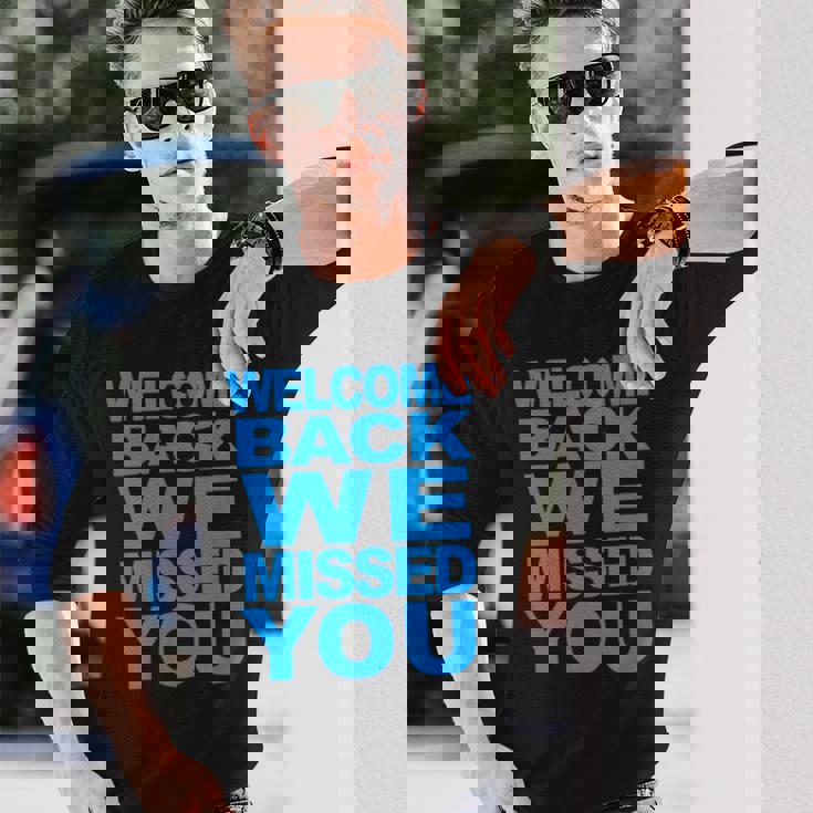 おかえりなさい、会いたかった。再開へようこそ 長袖Tシャツ 彼への贈り物