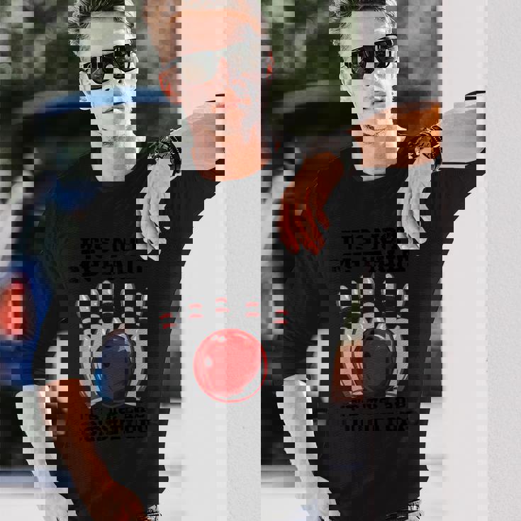 ボウリング It's Not My Fault It's The Lane Conditions ボウラー 長袖Tシャツ 彼への贈り物