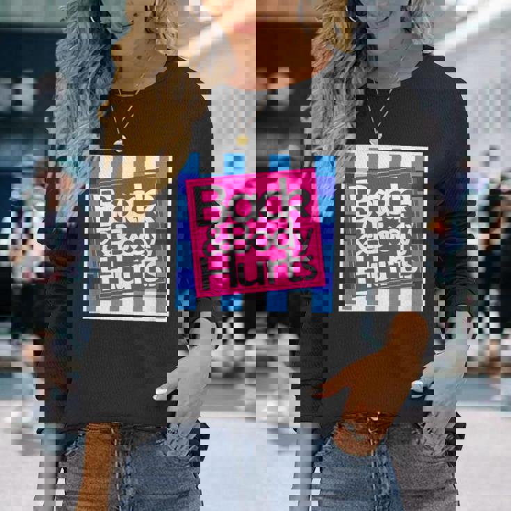 Back & Body Hurts シャツ 面白いギフト 背中とボディ 長袖Tシャツ 彼女への贈り物