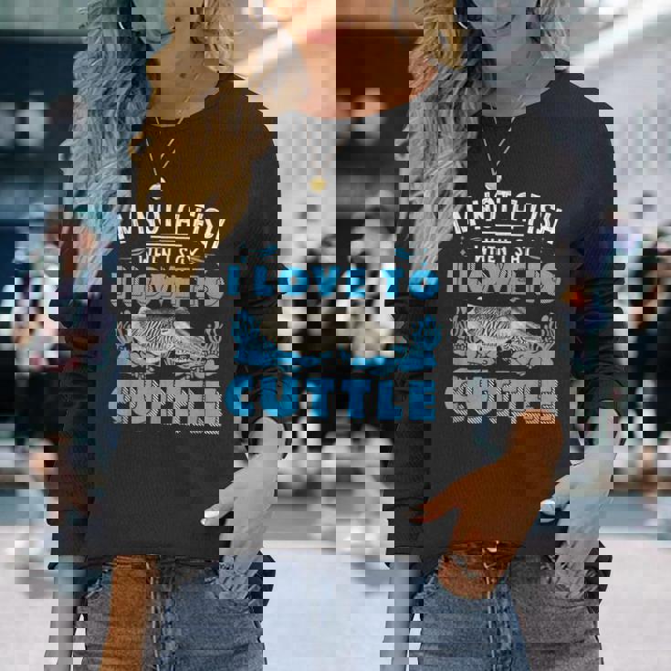 I'm Not A Fish When Iay I Love To Cuttlefish 長袖Tシャツ 彼女への贈り物