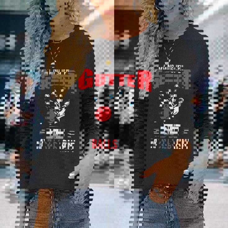 My Mind's In Gutter But Balls Arnot Cool ボーリング 長袖tシャツ 長袖Tシャツ 彼女への贈り物