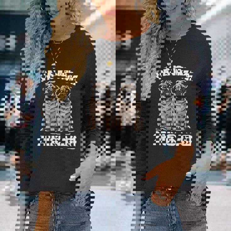 I Was Normal 2 Pugs Ago 面白い犬のパグオーナーパグ愛好家パグ 長袖Tシャツ 彼女への贈り物