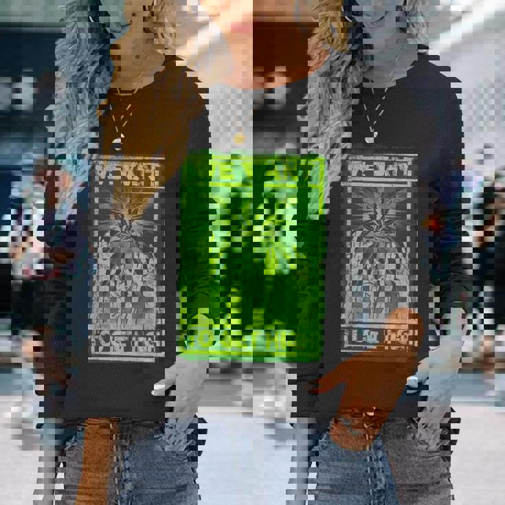 We Want To Get High マリファナウィードリーフシャツ 長袖Tシャツ 彼女への贈り物