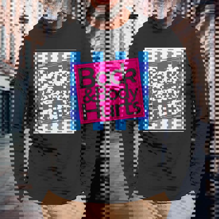 Back & Body Hurts シャツ 面白いギフト 背中とボディ 長袖Tシャツ 高齢者への贈り物