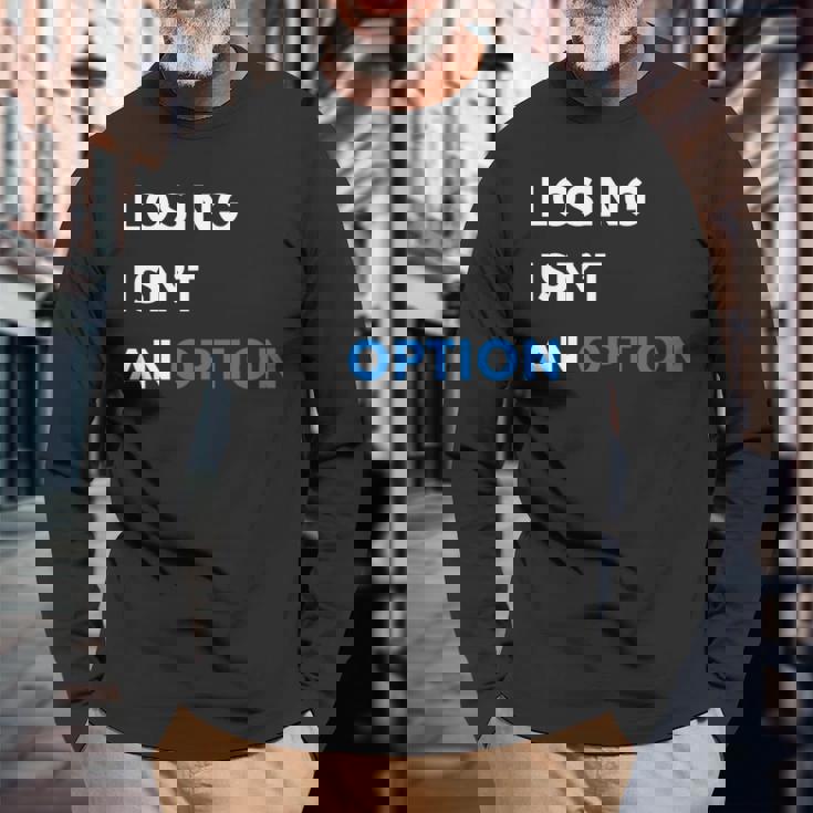 Champion Mindset Losing Isn’T An Option Motivationalta 長袖tシャツ 長袖Tシャツ 高齢者への贈り物