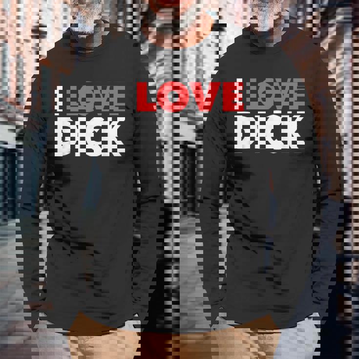 I Love Dick Gay Pride ギフト 長袖Tシャツ 高齢者への贈り物