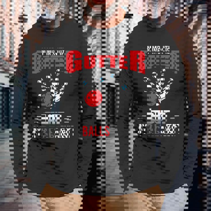 My Mind's In Gutter But Balls Arnot Cool ボーリング 長袖tシャツ 長袖Tシャツ 高齢者への贈り物