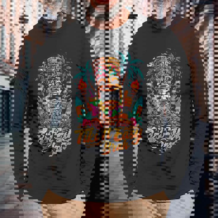 Tiki It Easy Brah トロピカル ティキ パーティー アイランド フィエスタ 長袖Tシャツ 高齢者への贈り物