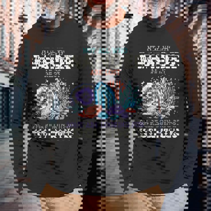 Wander Are Lostome Looking For Rocks Geologist 長袖Tシャツ 高齢者への贈り物