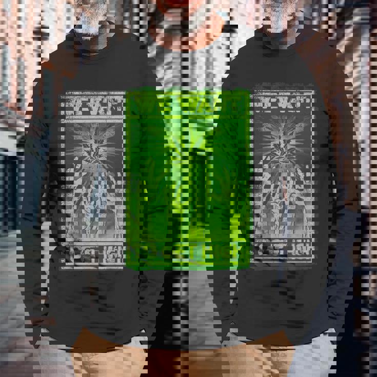 We Want To Get High マリファナウィードリーフシャツ 長袖Tシャツ 高齢者への贈り物