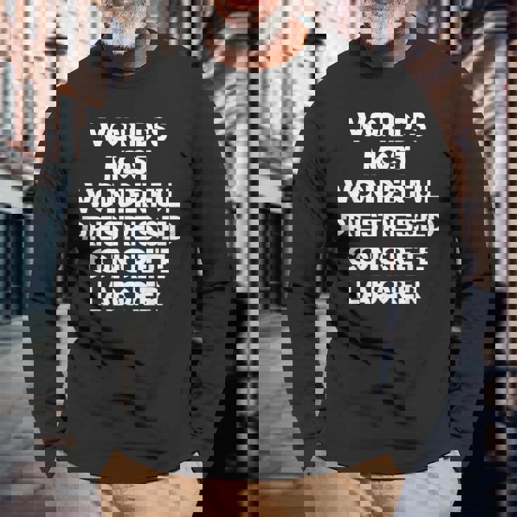 World's Most Wonderful プレストレストコンクリート労働者 長袖Tシャツ 高齢者への贈り物