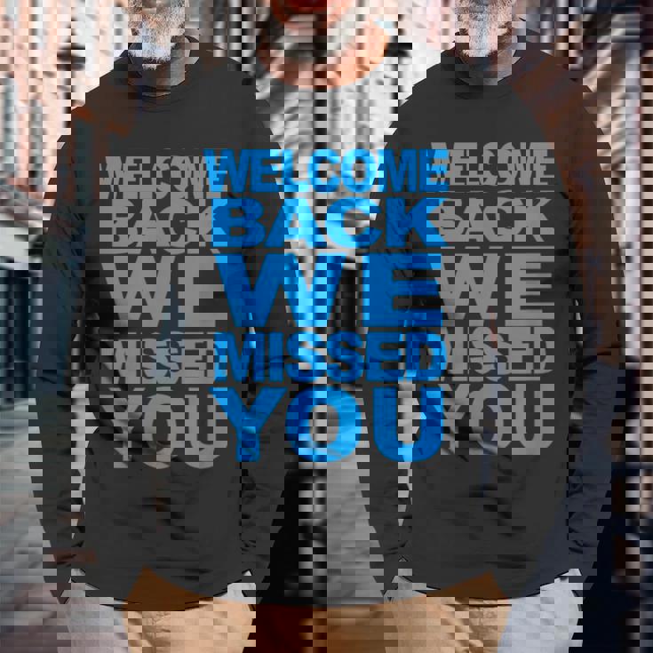 おかえりなさい、会いたかった。再開へようこそ 長袖Tシャツ 高齢者への贈り物