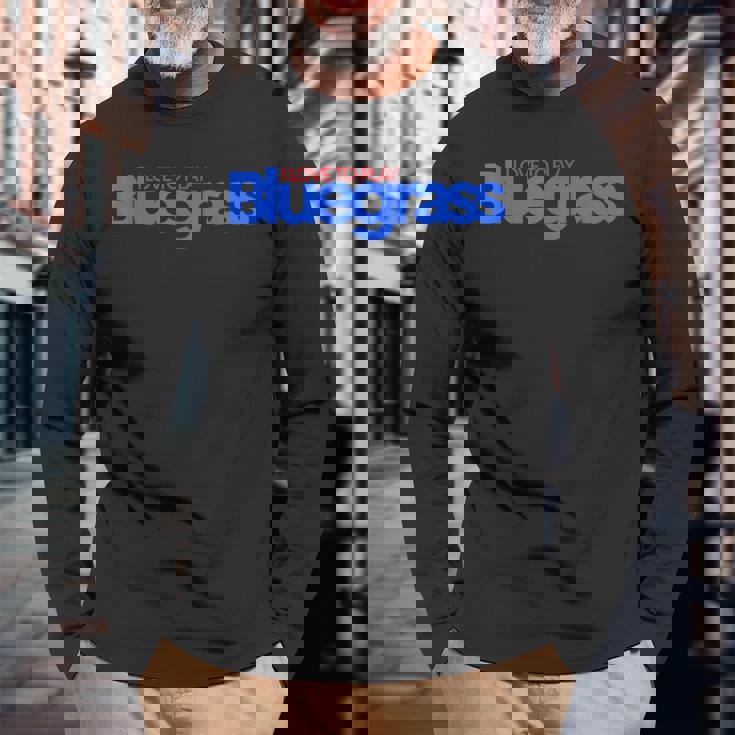ミュージシャンやリスナーのためにブルーグラスを演奏するのが大好きです 長袖Tシャツ 高齢者への贈り物