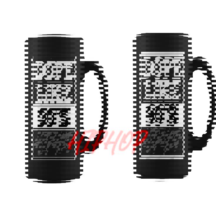 Dope Like 90 s Hip Hop Saying Rap Music Rapper Coffee Mug