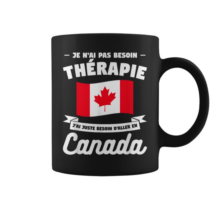 J'ai Juste Besoin D'aller En Canadaacances Tasse