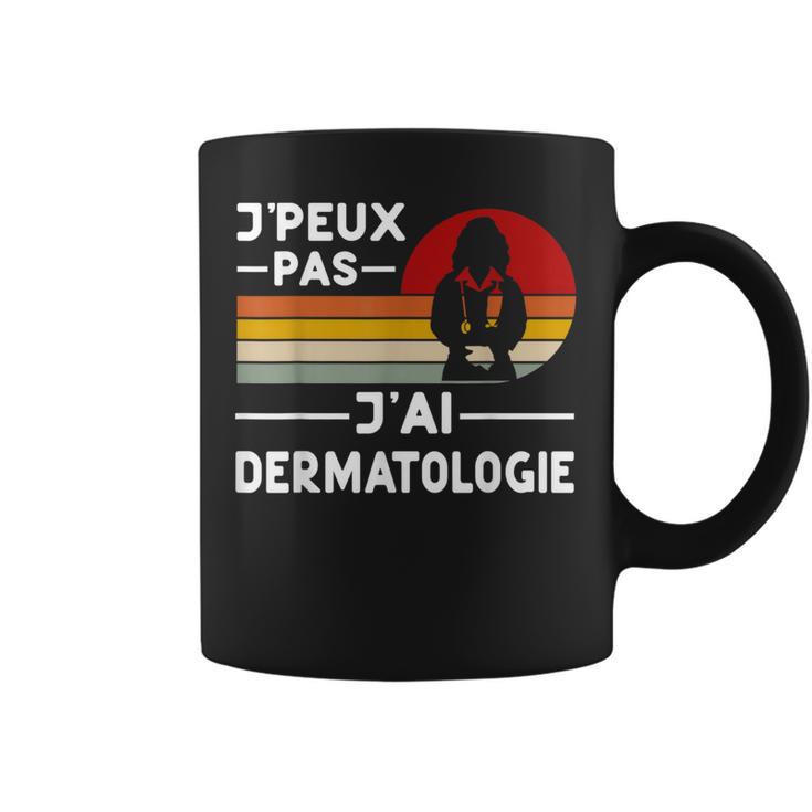 Je Peux Pas J'ai Dermatologie Humour Dermatologue Cadeau Tasse