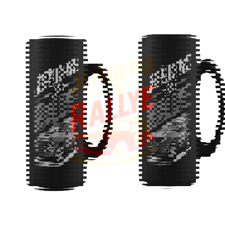 Je Peux Pas J’Ai Rallye Homme Humouroiture Course Cadeau Tasse