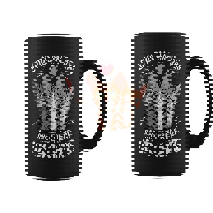 Jeous Aime Bien Mais Je Prefere Les Chats Humour Chat Tasse