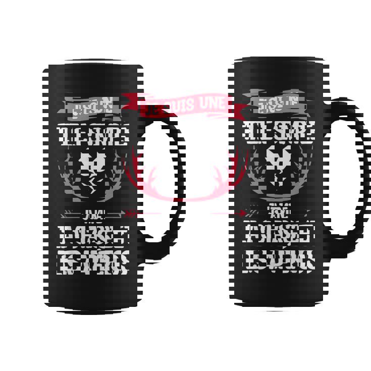 Jeuis Une Filleimple J'aime La Chasse Et Les Apéros Tasse