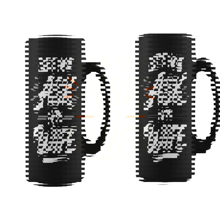 Let Me Ask My WifeSheaid No バックフロント 面白い コーヒーマグ