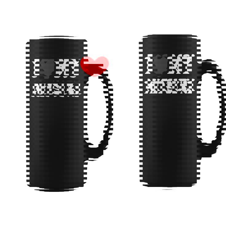 I Love My Mitsuki 私は私のミツキが大好きで、私は私のミツキが大好きです コーヒーマグ