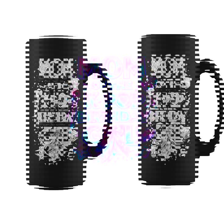 Mom Of The K-Pop Birthday Girls Korean Music Music Lovers Coffee Mug