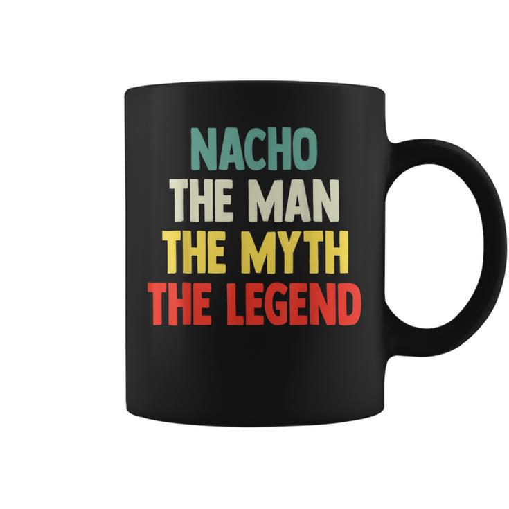 Nacho The Man The Myth The Legend De Regalo Para Nacho Taza de café