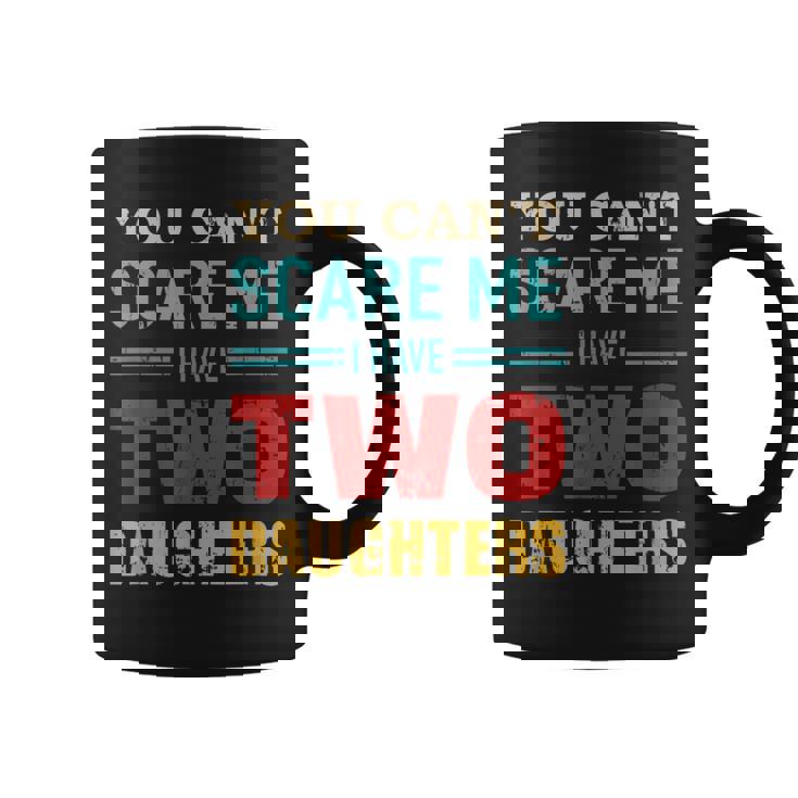 Non Puoipaventarmi Ho Due 2 Figlie Un Regalo Per Il Papà Tazze