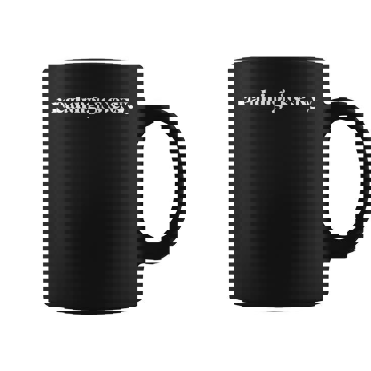 Reading Is Sexy Perfect For People Who Love Reading Books Coffee Mug