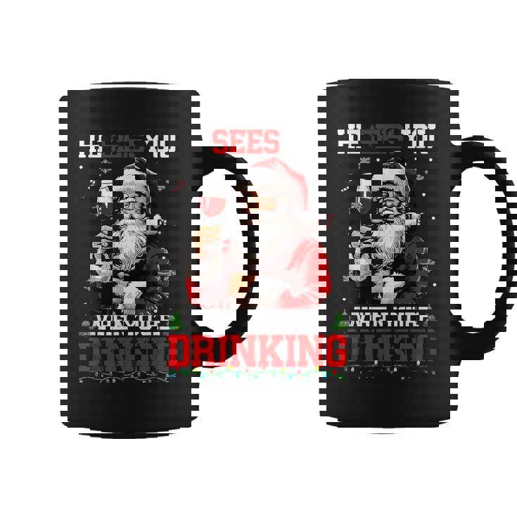 He Sees When You're Drinking Christmas Santa Drinking Wine Coffee Mug