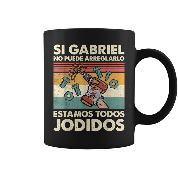 Si Gabriel No Puede Arreglarlo Estamos Jodidos Gabriel Taza de café