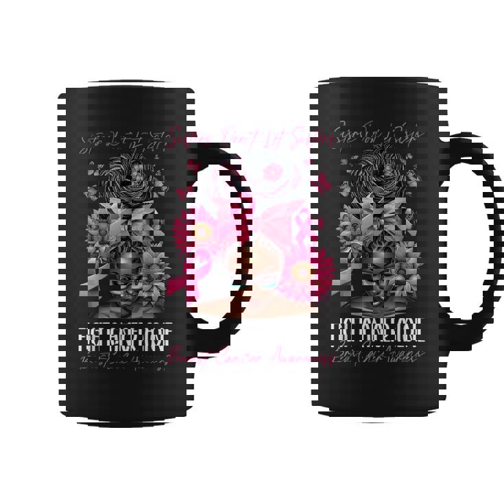 Sisters Don't Let Sisters Fight Cancer Alone Breast Cancer Coffee Mug