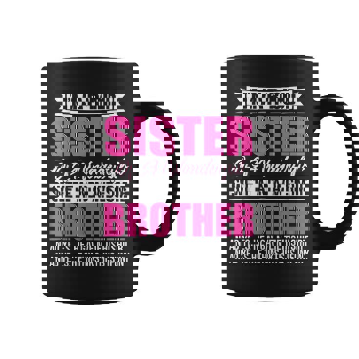 Soy Una Hermana Orgullosa De Un Hermano Maravilloso Dulce E Impresionante Taza de café