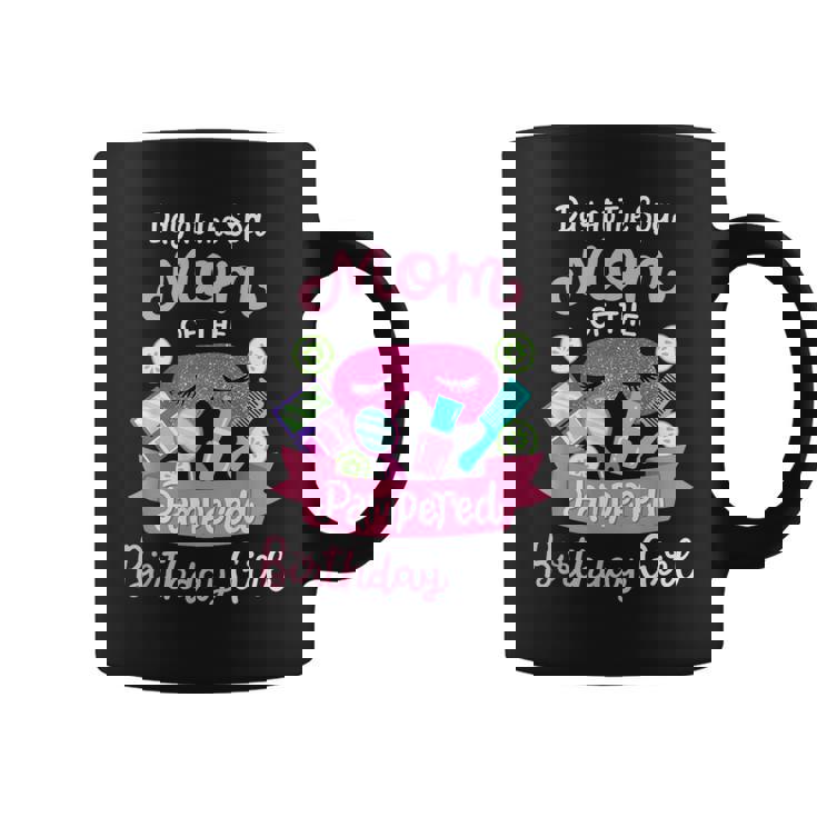 Spa Birthday Party Mom Of The Pampered Bday Girl Family Coffee Mug