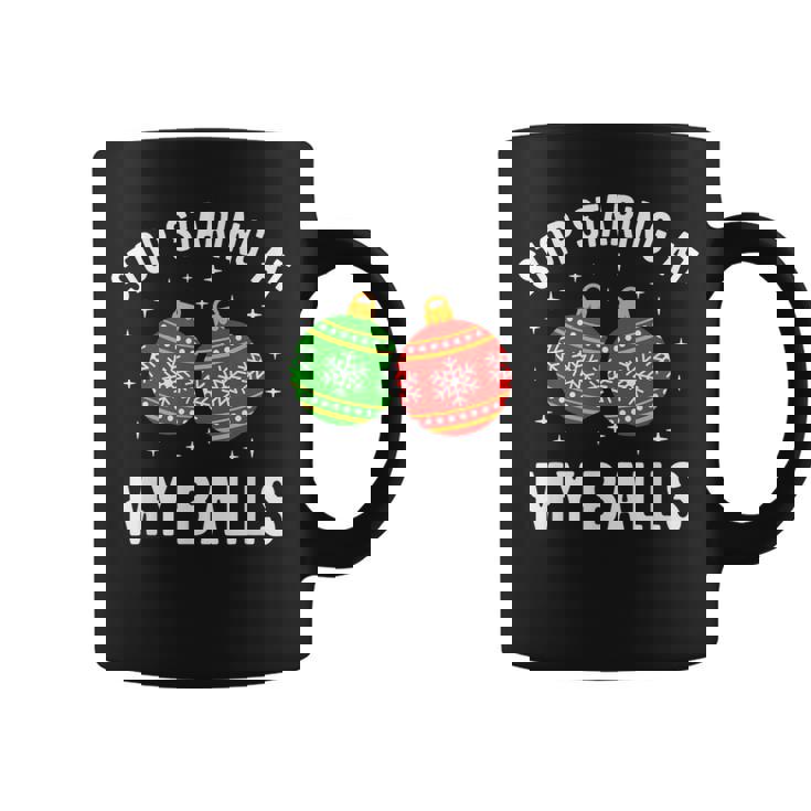 Stoptaring At My Balls Humour Humoristique Pour Adulte Tasse