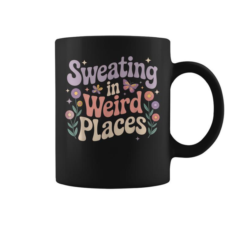 Sweating In Weird Places Inappropriate Adult Humor Coffee Mug