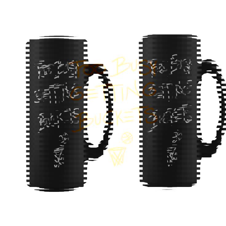 Too Busy Getting Buckets 面白いバスケットボール コーヒーマグ