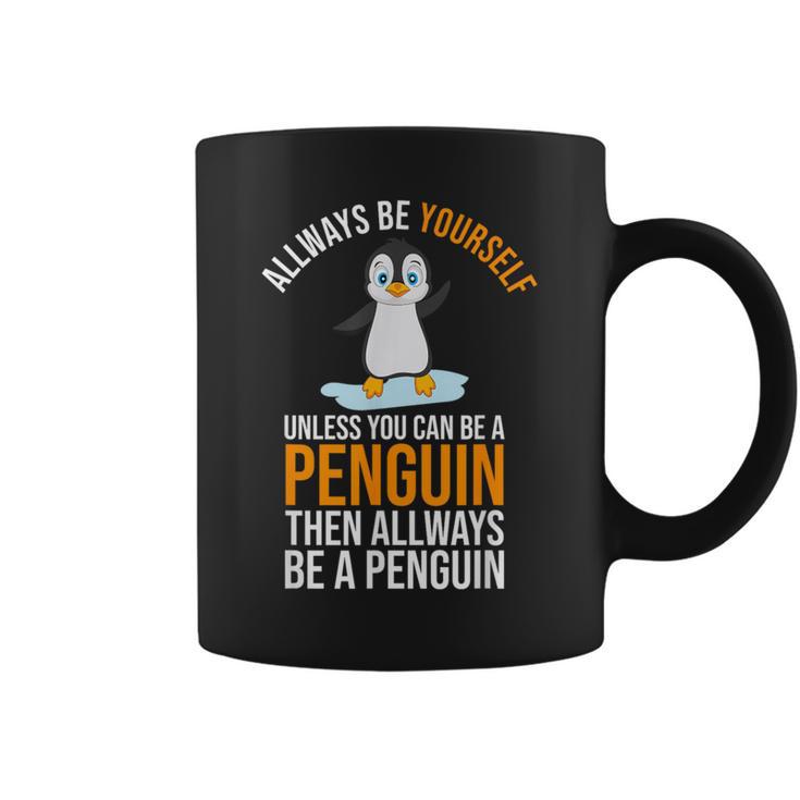 Toujours Drôleoyezous-Mêmeaufious Pouvez Être Un Pingouin Tasse