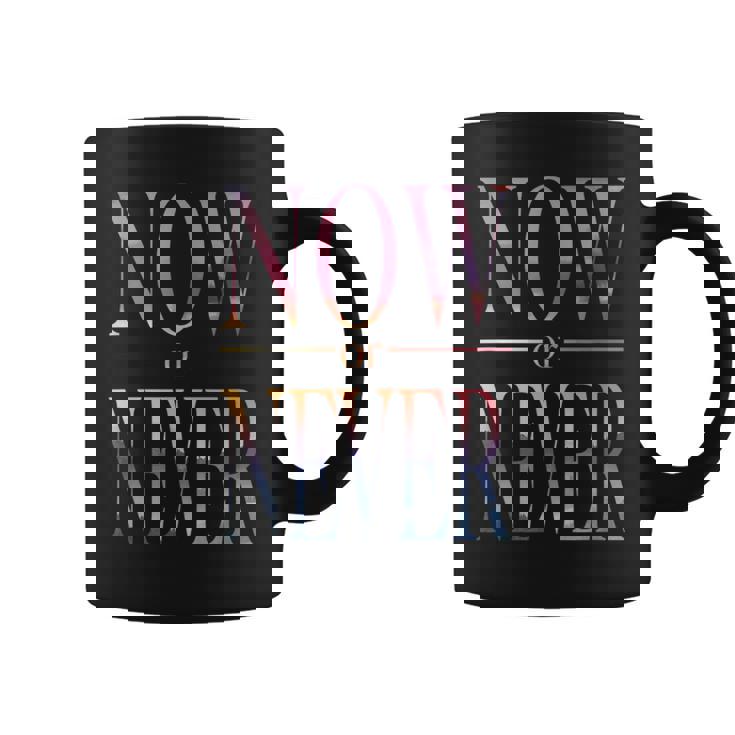Trendy Now Or Never Inspirational コーヒーマグ