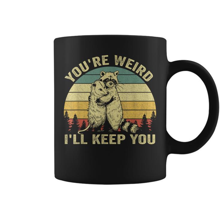 You're Weird I'll Keep You Raccoon Opossum Couple Coffee Mug