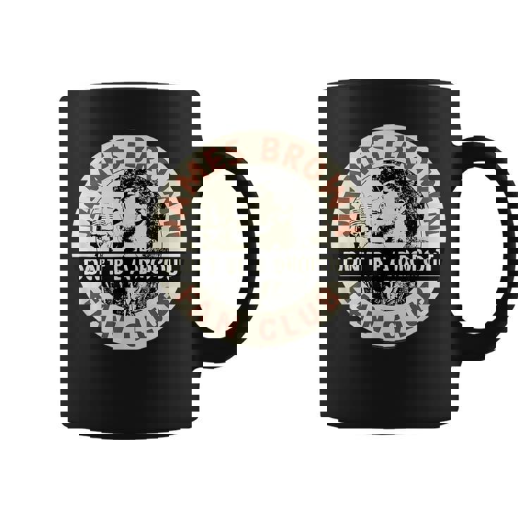 ジェームス・ブラウン・ファン・クラブ・ドント・ビー・ア・ドロップアウト コーヒーマグ