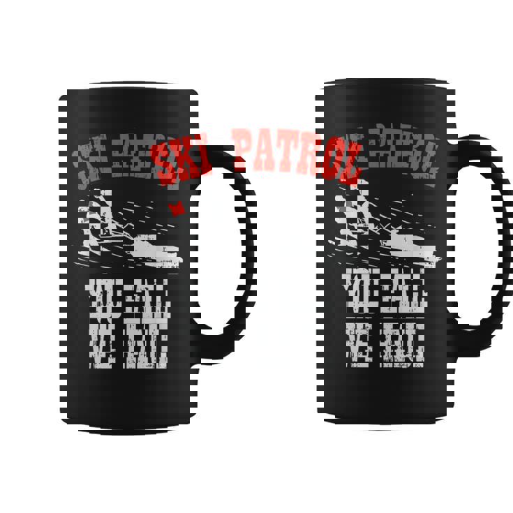 スキーパトロールの言い You Fall We Haul 面白いスキーパトロール コーヒーマグ